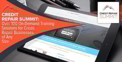 Credit Repair Summit: Over 100 On-Demand Training Sessions for Credit Repair Businesses of Any Size