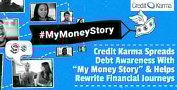 Credit Karma Spreads Debt Awareness With “My Money Story” & Helps Rewrite Financial Journeys