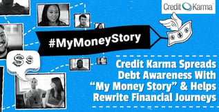Credit Karma Spreads Debt Awareness With "My Money Story"