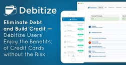 Eliminate Debt and Build Credit — Debitize Users Enjoy the Benefits of Credit Cards without the Risk