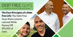<em>4: The Four Principles of a Debt Free Life</em> — The Debt Free Guys Share Lessons Learned While Paying Off $51,000 of Debt