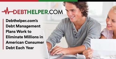 Debthelper Dot Com Eliminates Millions In Consumer Debt