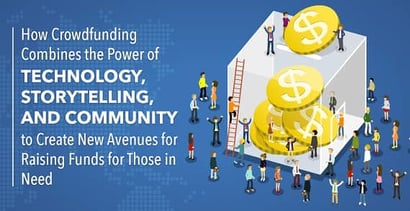 How Crowdfunding Creates New Financial Avenues For Those In Need How Crowdfunding Creates New Financial Avenues For Those In Need