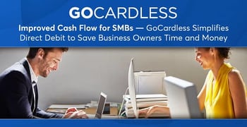 Improved Cash Flow for SMBs — GoCardless Simplifies Direct Debit to Save Business Owners Time and Money Improved Cash Flow for SMBs — GoCardless Simplifies Direct Debit to Save Business Owners Time and Money