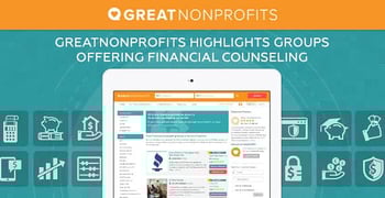 Healthy Credit Starts with Financial Literacy: GreatNonprofits Highlights Reputable Organizations Offering Money Management Solutions & Counseling Healthy Credit Starts with Financial Literacy: GreatNonprofits Highlights Reputable Organizations Offering Money Management Solutions & Counseling