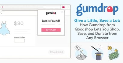 Gumdrop Lets You Shop Save And Donate From Any Browser Gumdrop Lets You Shop Save And Donate From Any Browser