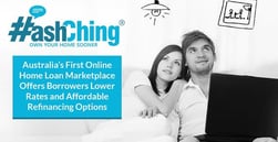 HashChing — Australia’s First Online Home Loan Marketplace Offers Borrowers Lower Rates and Affordable Refinancing Options