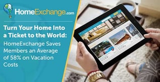 HomeExchange Saves Members an Average of 58% on Vacation Costs