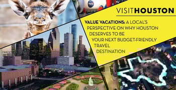 Value Vacations — A Local’s Perspective on Why Houston Deserves to Be Your Next Budget-Friendly Destination Value Vacations — A Local’s Perspective on Why Houston Deserves to Be Your Next Budget-Friendly Destination