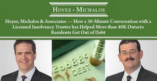Hoyes, Michalos & Associates Helps Ontario Residents Get Out of Debt