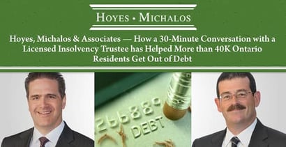Hoyes Michalos And Associates Helps Ontario Residents Get Out Of Debt Hoyes Michalos And Associates Helps Ontario Residents Get Out Of Debt