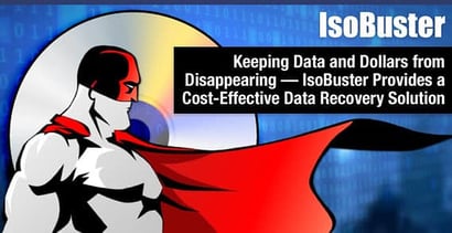 Isobuster Provides A Cost Effective Data Recovery Solution Isobuster Provides A Cost Effective Data Recovery Solution