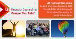 LSS Financial Counseling: Helping Americans Overcome Debt through Actionable Solutions & Personalized Counseling for Multiple Debt Types