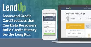 LendUp: Encouraging Responsible Borrowing Behavior