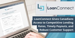 LoanConnect Gives Canadians Access to Competitive Lending Rates, Timely Payouts, and Robust Customer Support