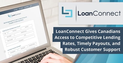 Loanconnect Gives Canadians Access To Competitive Rates Loanconnect Gives Canadians Access To Competitive Rates
