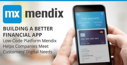 Mendix Helps Financial Services Meet Customers Digital Needs Mendix Helps Financial Services Meet Customers Digital Needs