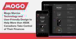 Mogo Marries Technology and User-Friendly Design to Help More than 450K Canadians Take Control of Their Finances