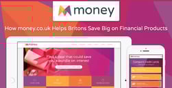 How money.co.uk Leverages Transparency to Create Competition and Save Britons Money on Financial Products