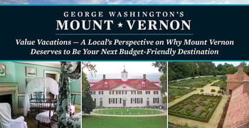 Value Vacations A Locals Perspective On Mount Vernon Value Vacations A Locals Perspective On Mount Vernon