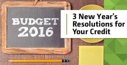 3 New Years Resolutions For Your Credit