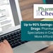 Up to 90% Savings on Prescription Drugs: PharmacyChecker.com Specializes in Creating Access to More Affordable Medication