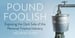 “Pound Foolish” Author Critiques Dark Side of Personal Finance
