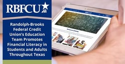 Randolph-Brooks Federal Credit Union’s Education Team Promotes Financial Literacy in Students and Adults Throughout Texas