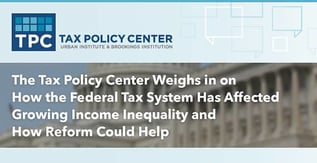 The Tax Policy Center Analyzes How Taxes Affect Income Inequality