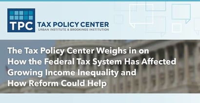 Tax Policy Center Weighs In On Income Inequality Tax Policy Center Weighs In On Income Inequality