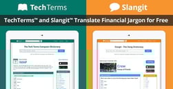 TechTerms™ and Slangit™ Provide Free Online Dictionaries to Translate Financial Terminology into a Language Consumers Can Comprehend