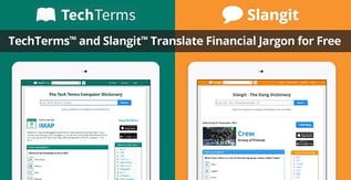 TechTerms™ and Slangit™ Translate Financial Jargon for Free