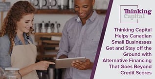 Thinking Capital Helps Canadian Small Businesses Get off the Ground