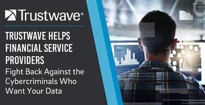 Trustwave Helps Financial Service Providers Protect Customer Data Trustwave Helps Financial Service Providers Protect Customer Data