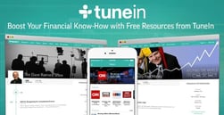 How to Use TuneIn’s 4M+ Podcasts and 100K+ Live Radio Stations to Boost Your Financial Know-How