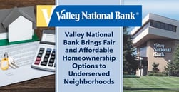 Valley National Bank® Brings Fair and Affordable Homeownership Options to Underserved Neighborhoods