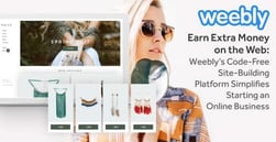 Earn Extra Money on the Web: Weebly’s Code-Free Site-Building Platform Simplifies Starting an Online Business