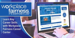 Learn Key Career Skills with Workplace Fairness Career Center