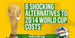 8 Shocking Alternatives to World Cup Costs
