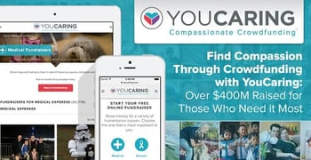 Find Compassion Through Crowdfunding with YouCaring: Over $500M Raised for Those Who Need it Most Find Compassion Through Crowdfunding with YouCaring: Over $500M Raised for Those Who Need it Most