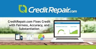 CreditRepair.com Goes Beyond Disputes to Fix Credit by Focusing on Fairness, Accuracy, & Substantiation