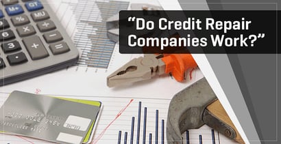 Do Credit Repair Companies Work Do Credit Repair Companies Work