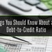 6 Things You Should Know About a Good Debt-to-Credit Ratio