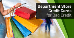 Department Store Cards for Bad Credit in 2025