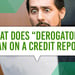 What Does Derogatory Mean on a Credit Report?