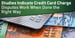 Studies Indicate the Credit Card Dispute Process Works (For Those Who Do It Right)