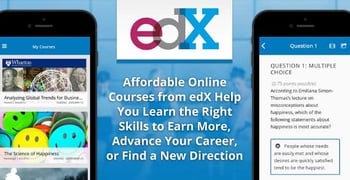 Affordable Online Courses from edX Help You Learn the Right Skills to Earn More, Advance Your Career, or Find a New Direction Affordable Online Courses from edX Help You Learn the Right Skills to Earn More, Advance Your Career, or Find a New Direction