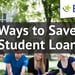 7 Ways to Save on Student Loans, Featuring Edvisors