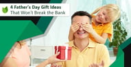 4 Father’s Day Gift Ideas that Won’t Break the Bank