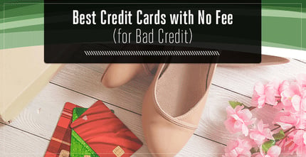Credit Cards For Bad Credit With No Fee